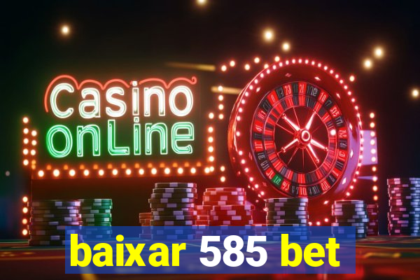 baixar 585 bet